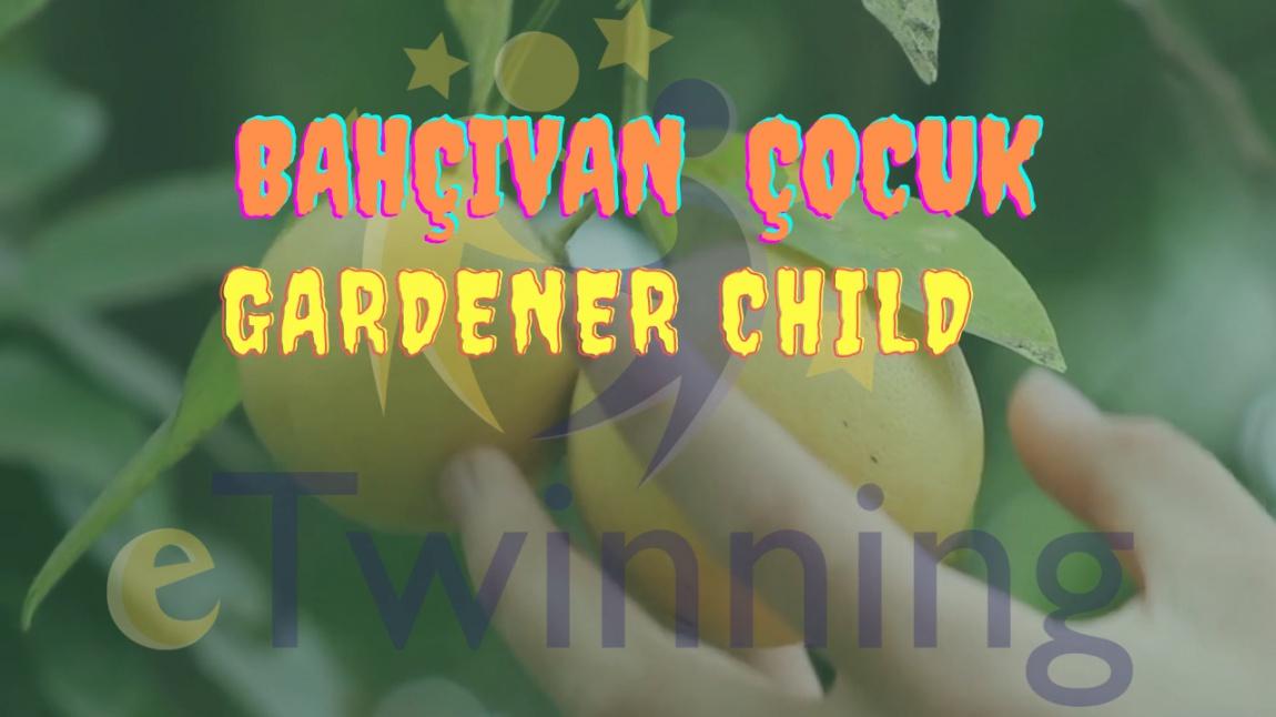Bahçıvan Çocuk (Gardener Child) Projesi Final Ürünü